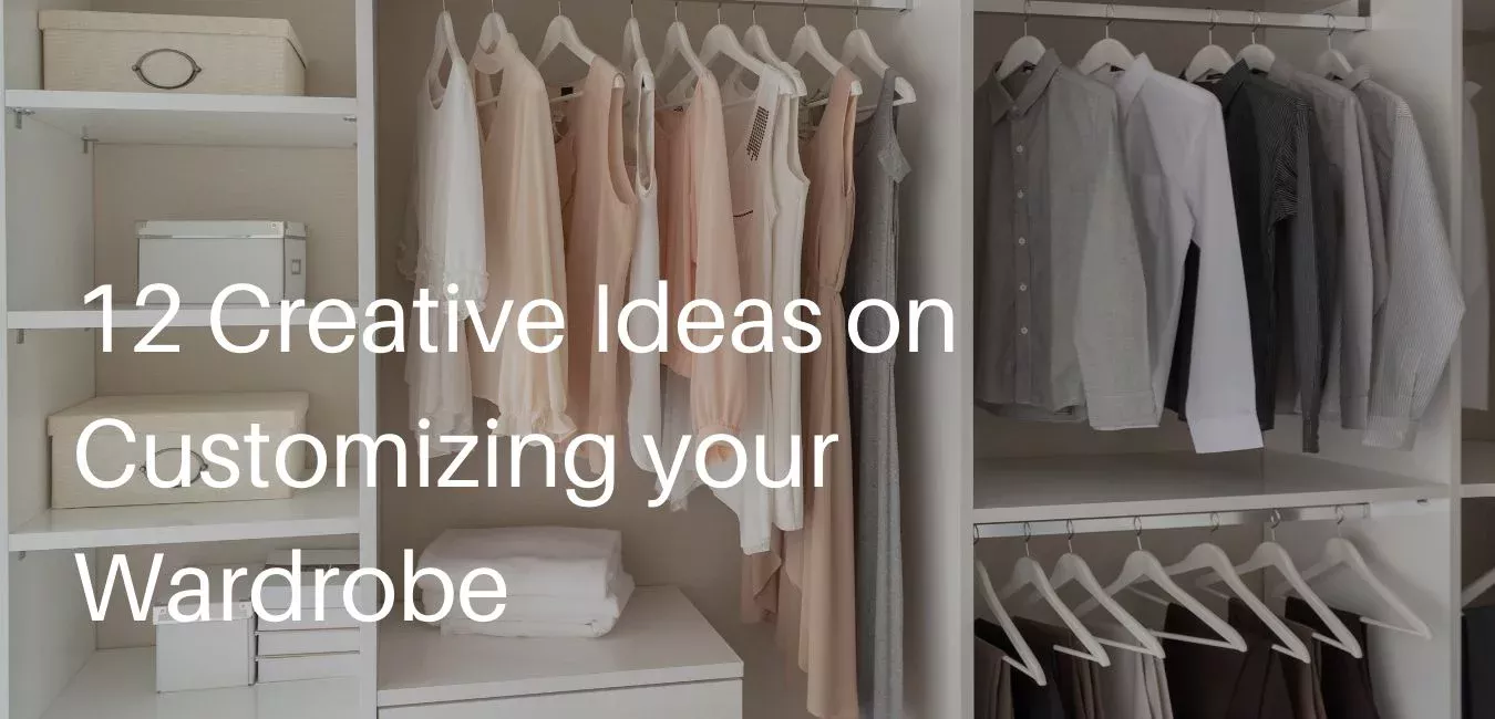12 Creative Ideas on Customizing your Wardrobe