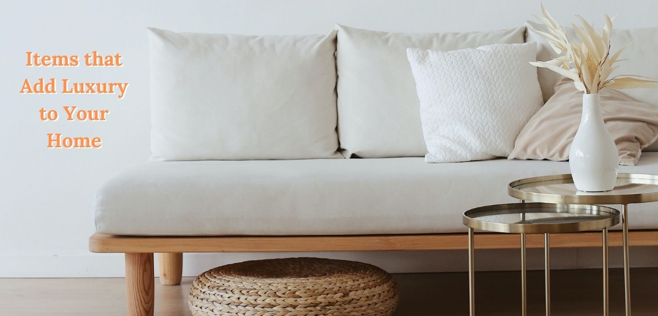 9 Items that Add Luxury to Your Home