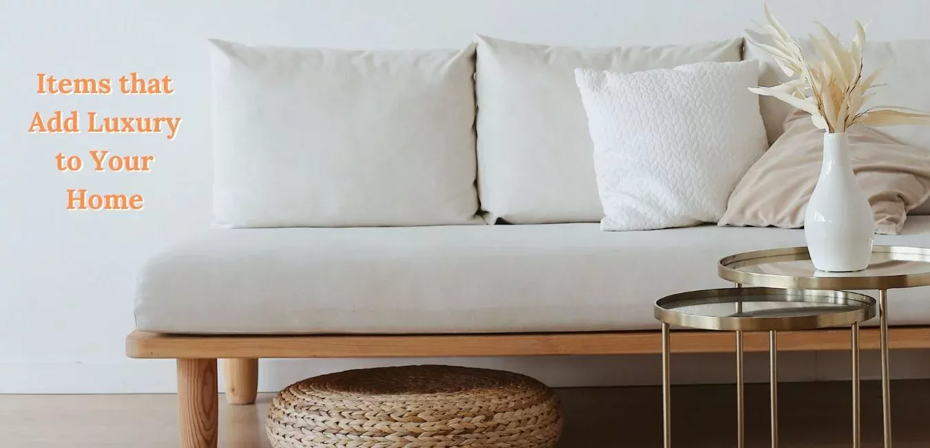 9 Items that Add Luxury to Your Home